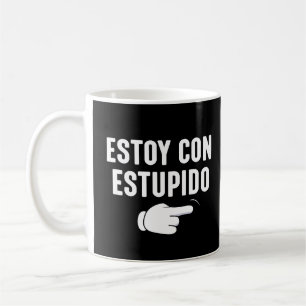 Estoy Con Estupido Funny Spanish Coffee Mug