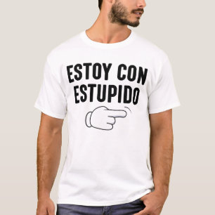 Estoy Con Estupido Funny Spanish T-Shirt
