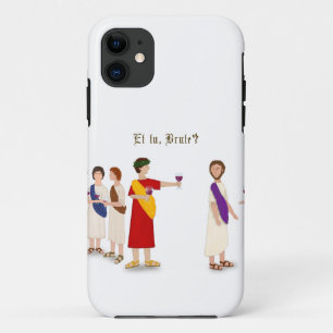 "Et Tu Brute?" Julius Caesar at a Party iPhone 11 Case