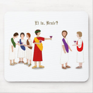"Et Tu Brute?" Julius Caesar at a Party Mouse Mat