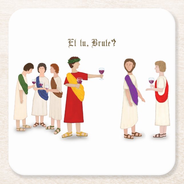 "Et Tu Brute?" Julius Caesar at a Party Square Paper Coaster (Front)