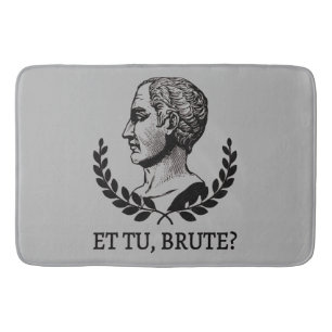 Et Tu, Brute? Shakespeare's Julius Caesar Quote V Bath Mat
