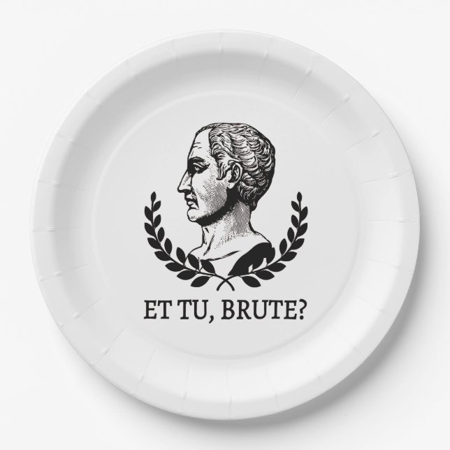 Et Tu, Brute? Shakespeare's Julius Caesar Quote V Paper Plate (Front)