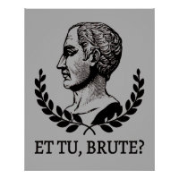 Et Tu, Brute? Shakespeare's Julius Caesar Quote V