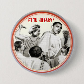 Et Tu Hillary? Button