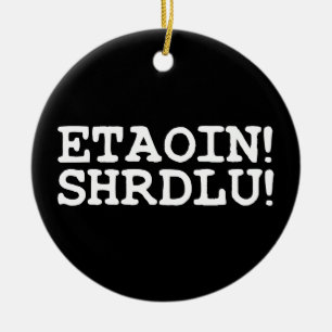 ETAOIN! SHRDLU! CERAMIC TREE DECORATION