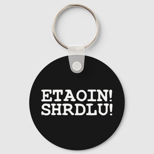 ETAOIN! SHRDLU! KEY RING (Front)