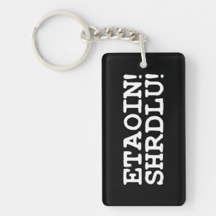 ETAOIN! SHRDLU! KEY RING