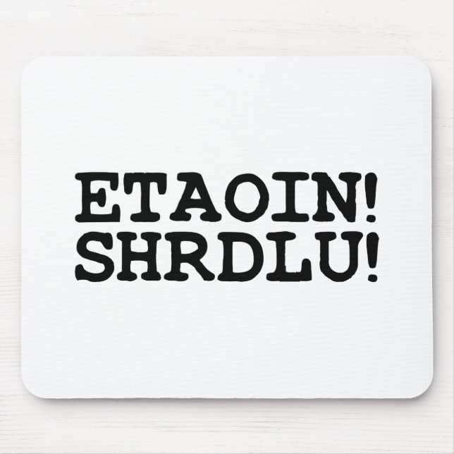 ETAOIN! SHRDLU! MOUSE MAT (Front)