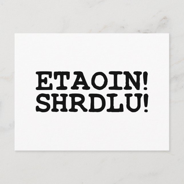 ETAOIN! SHRDLU! POSTCARD (Front)