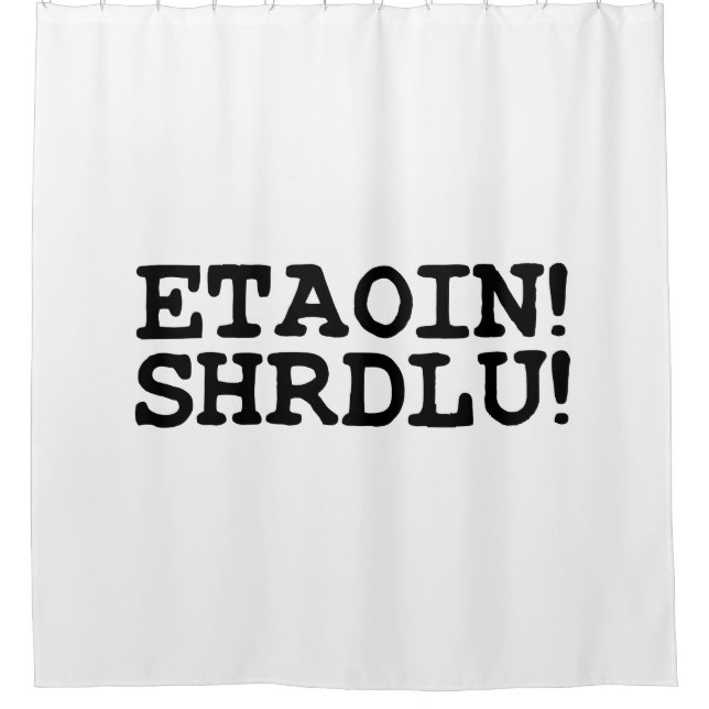 ETAOIN! SHRDLU! SHOWER CURTAIN (Front)