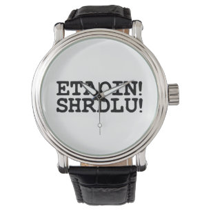 ETAOIN! SHRDLU! WATCH