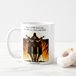 Eternal Faith 11oz Coffee Mug – Daniel 3:18