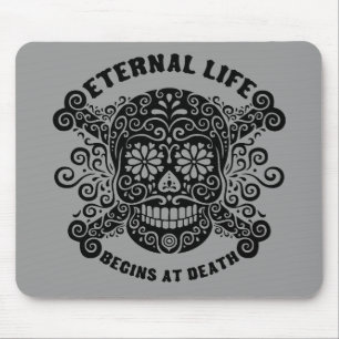 Eternal Life Begins at Death Mouse Mat