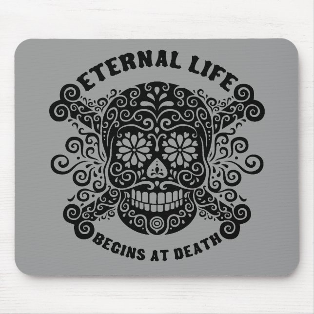 Eternal Life Begins at Death Mouse Mat (Front)