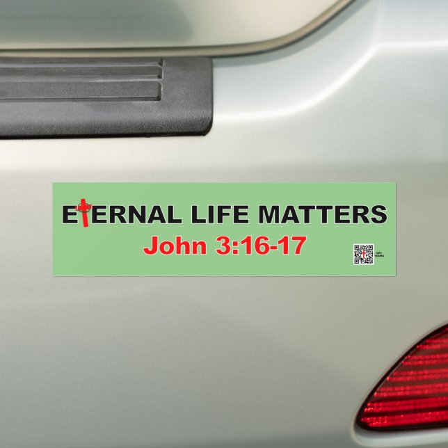 Eternal Life Matters Bumper Sticker (On Car)