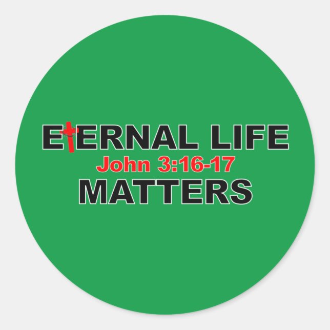 Eternal Life Matters Classic Round Sticker (Front)