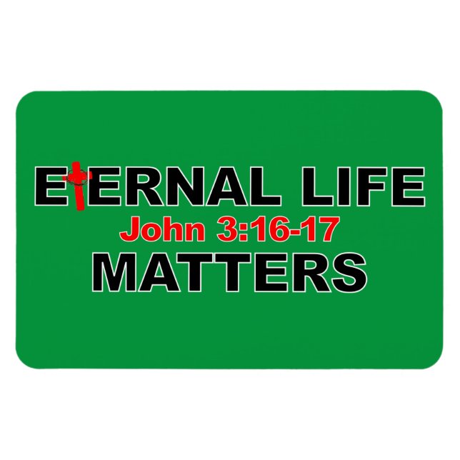 Eternal Life Matters Magnet (Horizontal)