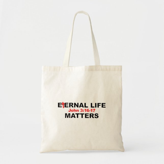 Eternal Life Matters Tote Bag (Front)