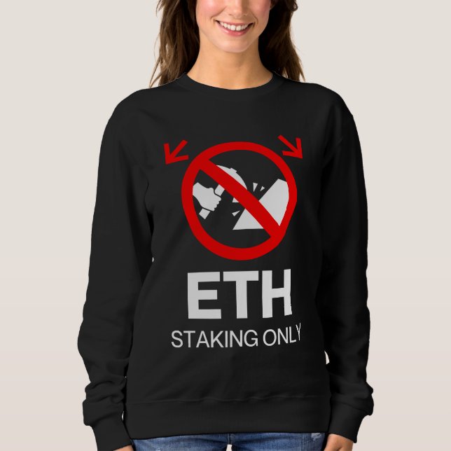 ETH Staking Only™ No Mining Just Momentum Sweatshirt (Front)