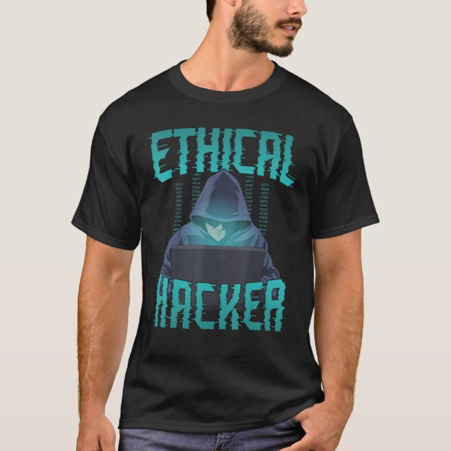 Ethical Hacker   Cyber Security IT Computer Hackin T-Shirt (Front)