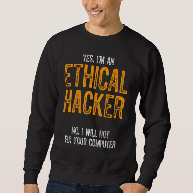 Ethical Hacker Cybersecurity It Pen Tester  11 Sweatshirt (Front)