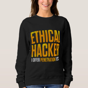 Ethical Hacker Cybersecurity It Pen Tester  12 Sweatshirt