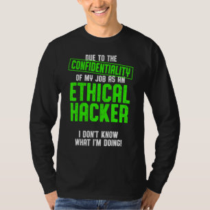 Ethical Hacker Cybersecurity It Pen Tester 14 T-Shirt