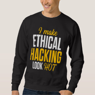 Ethical Hacker Cybersecurity It Pen Tester 17 Sweatshirt