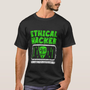 Ethical Hacker Hack Hacking Computer It Hacker T-Shirt