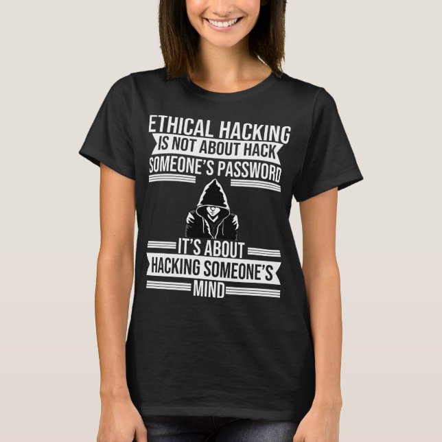 Ethical Hacker Password Computer Cybersecurity T-Shirt (Front)