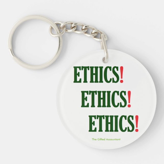 "Ethics! Ethics! Ethics!" Key Ring (Front)