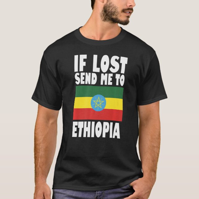 Ethiopia Flag Design  If lost send me to Ethiopia  T-Shirt (Front)