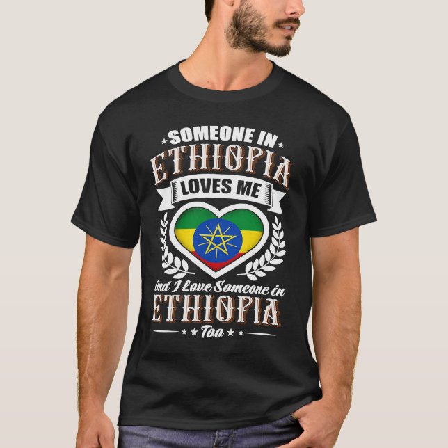 Ethiopian Heart Flag Someone in Ethiopia Loves Me T-Shirt (Front)