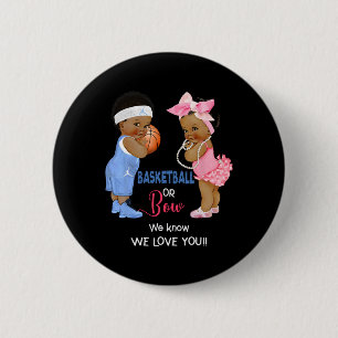 Ethnic Basketball or Bow We Know We Love You  6 Cm Round Badge