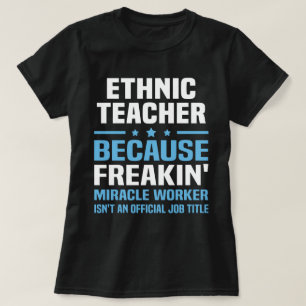 Ethnic Teacher T-Shirt