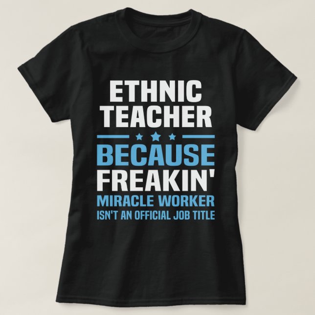 Ethnic Teacher T-Shirt (Design Front)