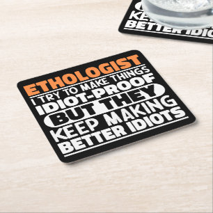 Ethologist I Try To Make Things Funny Sayings  Square Paper Coaster