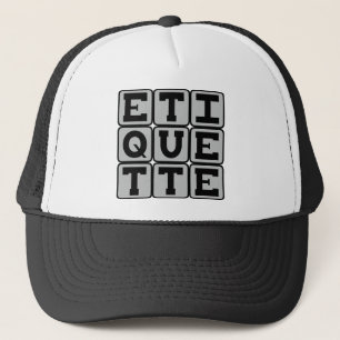 Etiquette, Rules of Social Behaviour Trucker Hat