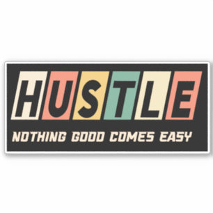 etro Hustle Nothing Good Comes Easy