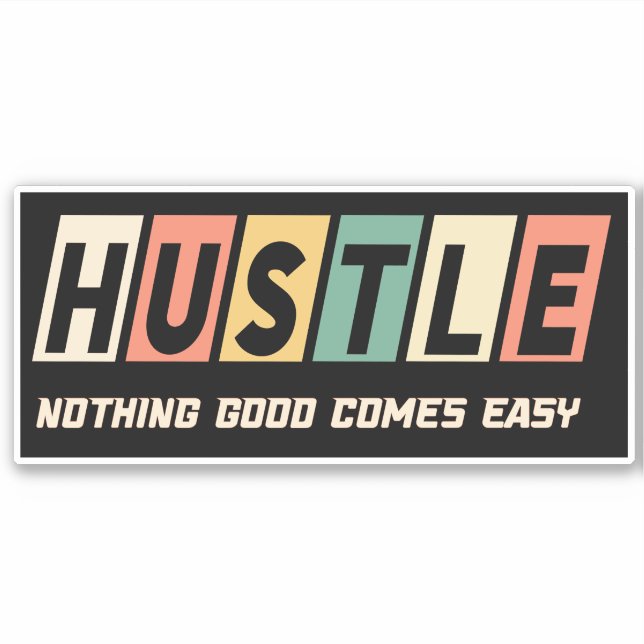 etro Hustle Nothing Good Comes Easy (Front)