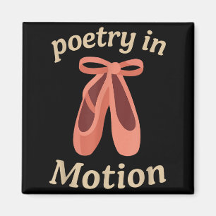 Etry In Motion Ballet Dancer Quote Gift Magnet