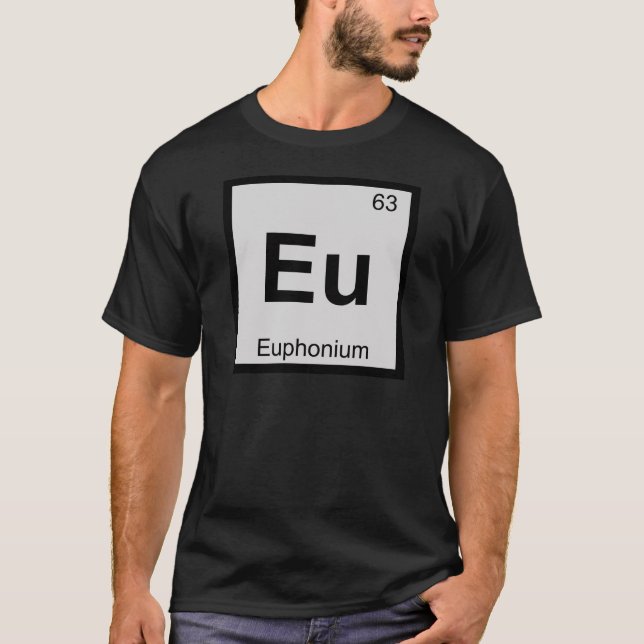 Eu - Euphonium Music Chemistry Periodic Table T-Shirt (Front)