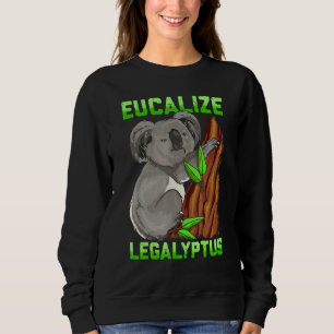 Eucalize Legalyptus Stoner Koala Bear Pun Meme Sweatshirt