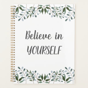 Eucalyptus Greenery Floral Believe In Yourself Planner