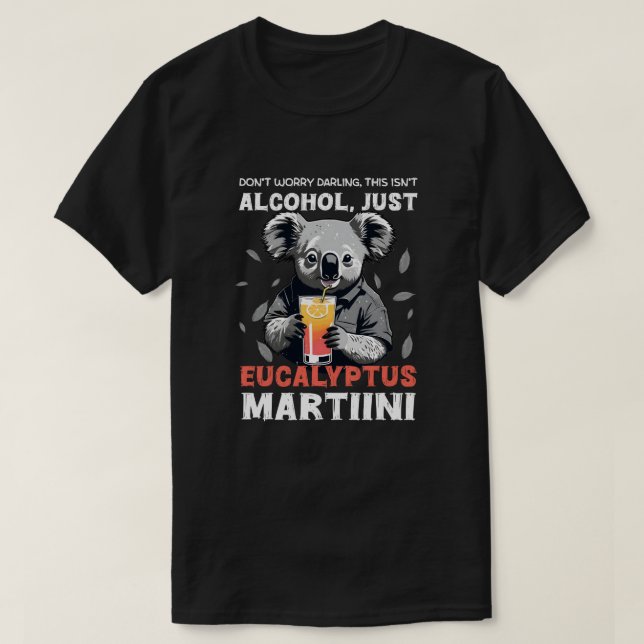 eucalyptus martiini alcohol T-Shirt (Design Front)