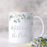 Eucalyptus Mother of the Bride Coffee Mug<br><div class="desc">A modern eucalyptus watercolor design with light sage green leaves with gold accents. Easily personalise the name with just a few clicks.</div>