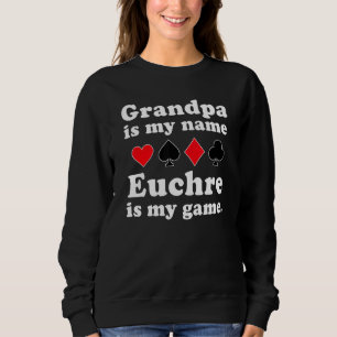 Euchre For Grandpa Sweatshirt