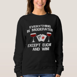 Euchre Funny Euchre Card Game And Wine Sweatshirt