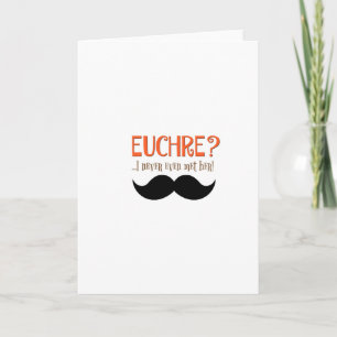 EUCHRE? I Never Even Met Her! Holiday Card
